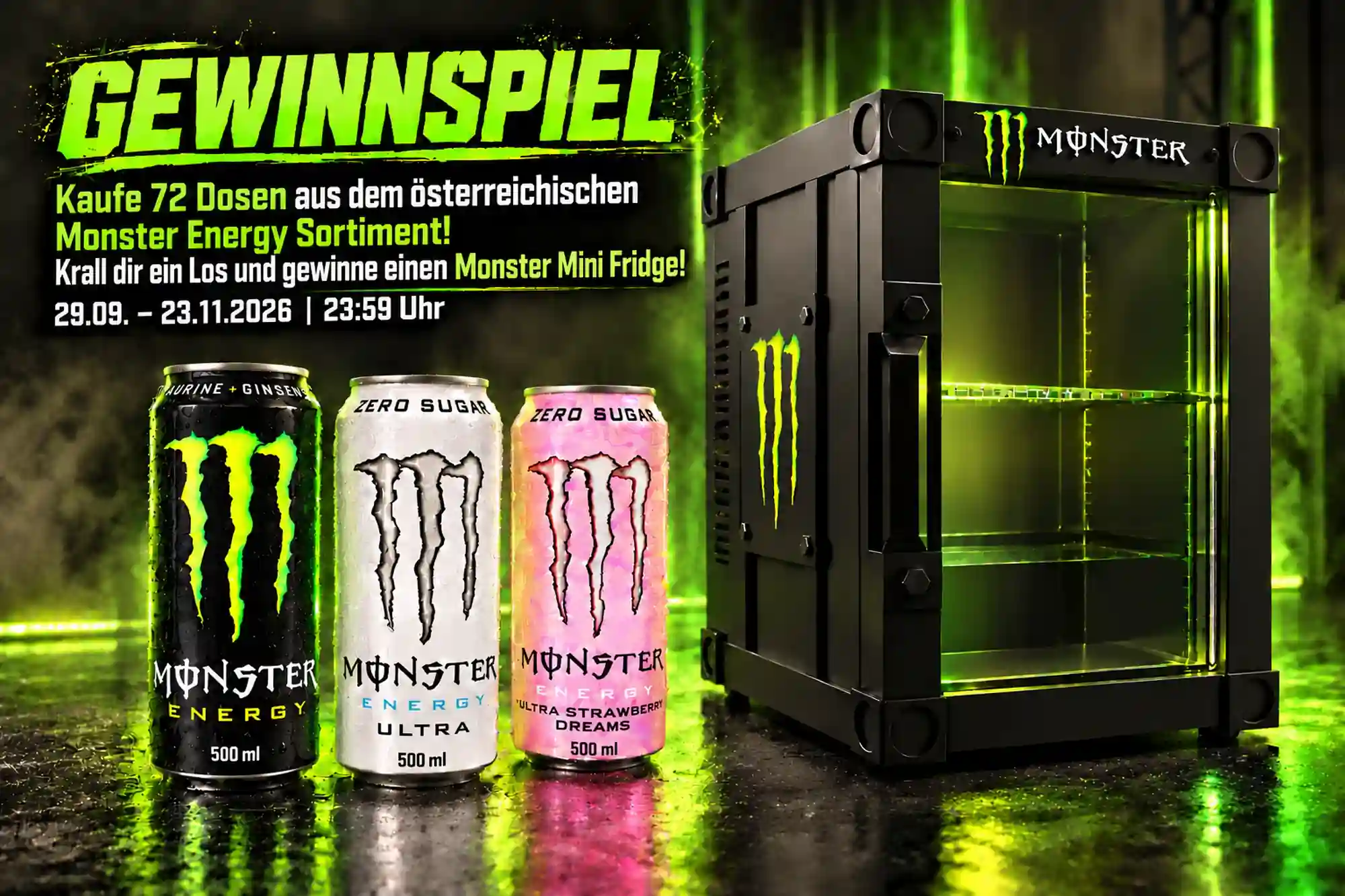 Monster Gewinnspiel 2026 Gewinnspiel: Kaufe 72 Dosen aus dem österreichischen Monster Energy Sortiment und gewinne einen Monster Mini Fridge. Aktion vom 29.09. bis 23.11.2026, 23:59 Uhr.